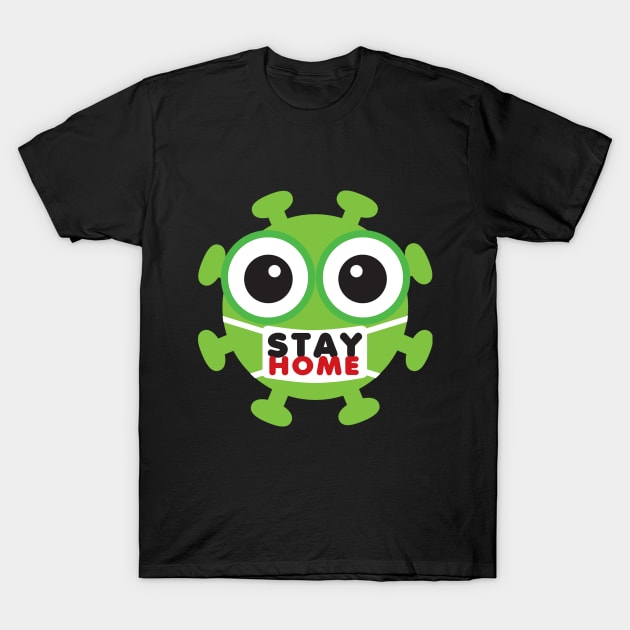 Stay Home Wear the Mask to fight coronavirus covid 19 T-Shirt by lamiaaahmed